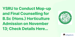 YSRU to Conduct Mop-up and Final Counselling for B.Sc (Hons.) Horticulture Admission on November 13; Check Details Here